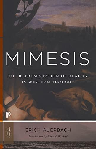 Mimesis: The Representation of Reality in Western Literature - New and Expanded Edition (Princeton Classics, 1)