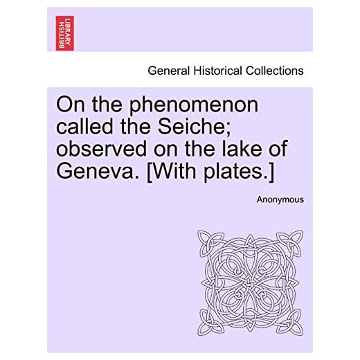 On the Phenomenon Called the Seiche; Obs