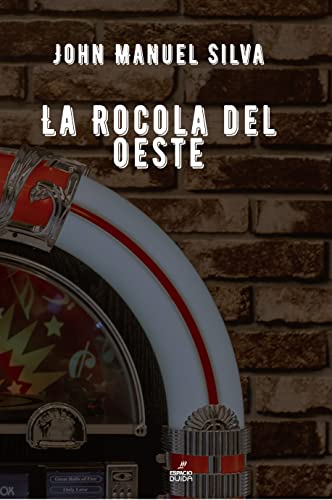 La rocola del oeste (Spanish Edition)