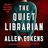 The Quiet Librarian: A Novel