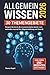 Allgemeinwissen - 30 Themengebiete - Inkl. Audioquiz: Steigern Sie durch die erwiesenermaßen besten Lernmethoden maximal Ihre Allgemeinbildung und Ihren IQ