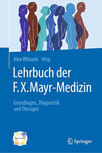Preisvergleich Produktbild Lehrbuch der F.X. Mayr-Medizin: Grundlagen, Diagnostik und Therapie