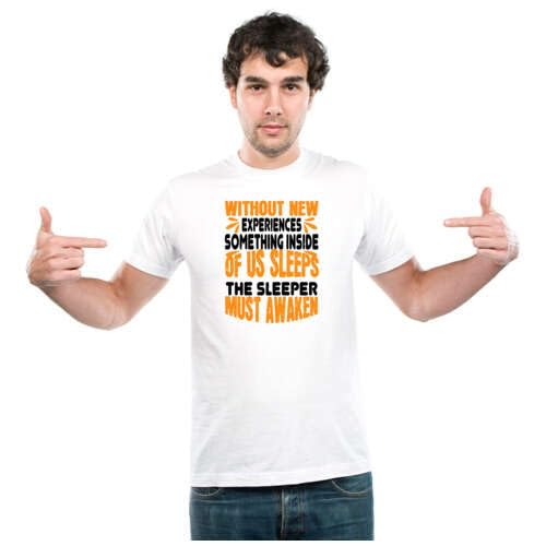 udnag Unisex Round Neck Graphic 'Awake | Without New Experiences, Something Inside of us Sleeps. The Sleeper Must Awaken' Polyester T-Shirt White [Size 2YrsOld/22in to 7XL/56in]-picture-20