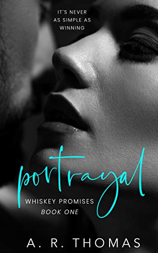 Portrayal: Whiskey Promises Series by [A R Thomas]