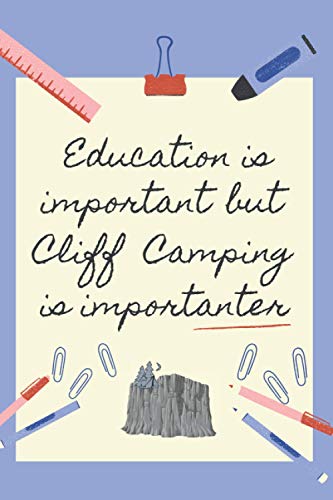 EDUCATION IS IMPORTANT BUT CLIFF CAMPING IS IMPORTANTER: BLANK LINED NOTEBOOK | NOTEPAD, DIARY, JOURNAL | GIFTS FOR CLIFF CAMPING LOVERS image 2