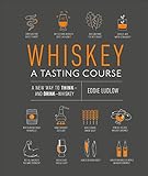 jim murrays whisky bible 2019  Whiskey: A Tasting Course: A New Way to Think and Drink Whiskey