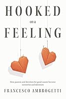 Hooked on a Feeling: How the passion and devotion for good causes become memories and identities 192737569X Book Cover