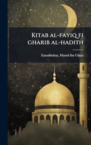 Kitab al-fayiq fi gharib al-hadith (Arabic Edition)