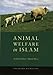 Animal Welfare in Islam