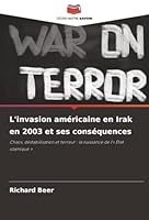 L'invasion américaine en Irak en 2003 et ses conséquences (French Edition) 6202469730 Book Cover