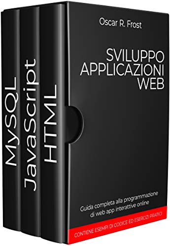 SVILUPPO APPLICAZIONI WEB : Guida completa alla programmazione di web app interattive online