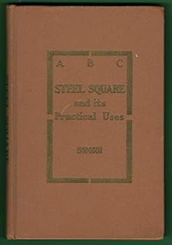 Hardcover ABC of the Steel Square and Its Practical Uses Book