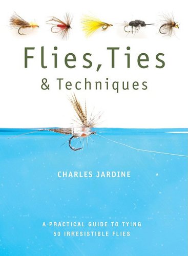 Preisvergleich Produktbild Flies, Ties, & Techniques