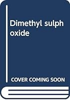Dimethyl sulphoxide 0470573627 Book Cover