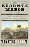 Kearny's March: The Epic Creation of the American West, 1846-1847