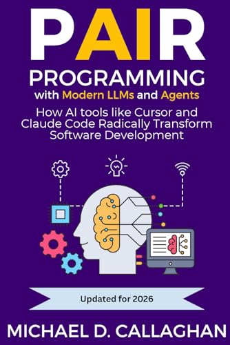 Pair Programming with Modern LLMs and Agents: How AI tools like Cursor and Claude Code Radically Transform Software Development (P-AI-R Programming)