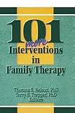 101 More Interventions in Family Therapy