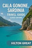 cala gonone sardegna  Cala Gonone Sardinia Travel Guide (Latest Edition): Exploring the Hidden Seaside Paradise of Coves, Cliffs, and Crystal Waters