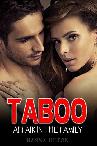 TABOO AFFAIR IN THE FAMILY: Explicit Forbidden and Dirty Filthy Hottest Erotica Short Sex Stories: Ganged Wife, Swingers, Daddy Dom, BDSM, Hot Wife Shared, ... Erotic Affair Book 1) (English Edition)