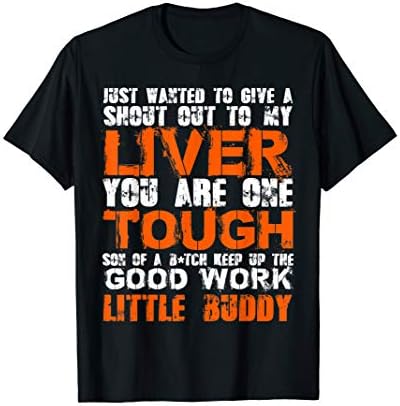 Just Wanted to Give A Shout Out To My Liver Fun T-Shirt