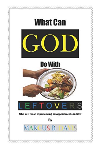 What Can GOD Do With LEFTOVERS?