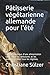 Pâtisserie végétarienne allemande pour l'été: Le goût exotique d'une alimentation saine. Pour les débutants et les avancés et pour tous les régimes.