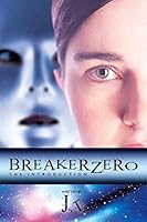 Breaker Zero: The Introduction 1499016794 Book Cover
