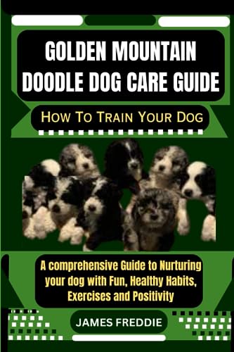 Golden Mountain Doodle Dog care guide How To Train Your
