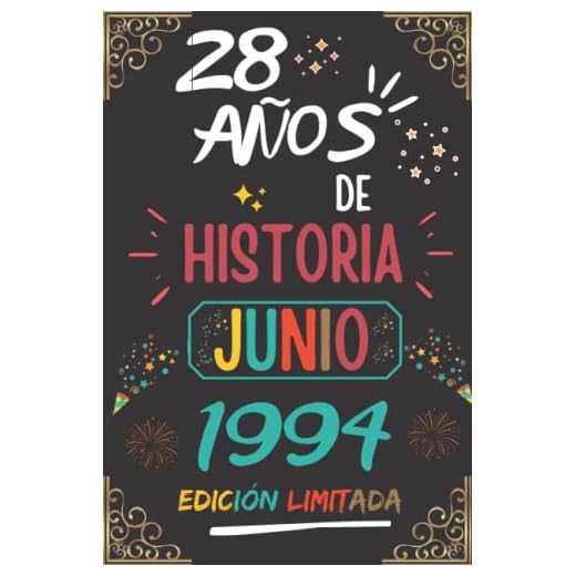 CUADERNO, 28 AÑOS DE HISTORIA JUNIO 1994 EDICIÓN LIMITADA: Regalo de 28 cumpleaños para mujeres y hombres, ideas de 28 cumpleaños... un cumpleaños... ... regalo de 28 cumpleaños para él/ella.