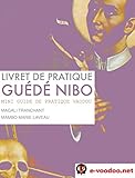 nibo burger  LIVRET DE PRATIQUE VAUDOU GUEDE NIBO: MINI GUIDE DE PRATIQUE VAUDOU (Mambo Marie Laveau t. 22) (French Edition)
