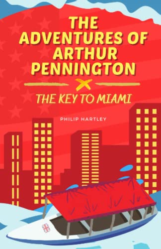 The Adventures of Arthur Pennington: The Key to Miami