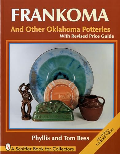 Frankoma: And Other Oklahoma Potteries (With Revised Price Guide) (Schiffer Book for Collectors)