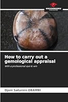 How to carry out a gemological appraisal 6209292852 Book Cover