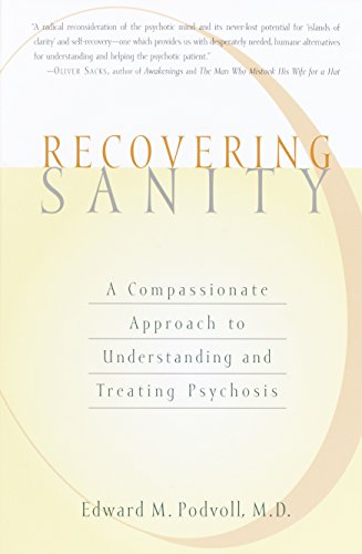 Télécharger Recovering Sanity: A Compassionate Approach to Understanding and Treating Pyschosis Gratuit