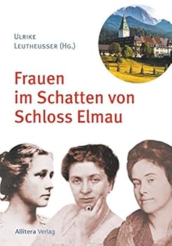 Paperback Frauen im Schatten von Schloss Elmau Book