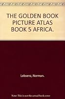 THE GOLDEN BOOK PICTURE ATLAS BOOK 5 AFRICA. B005J0FB4Q Book Cover