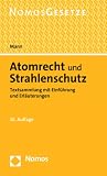 Atomrecht und Strahlenschutz: Textsammlung mit Einführung und Erläuterungen - Rechtsstand: 1. Januar 2023 - Thomas Mann 