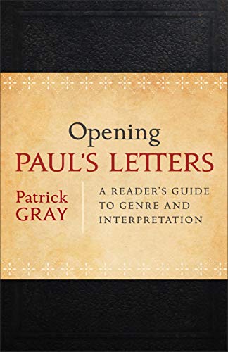 Opening Paul’s Letters: A Reader's Guide to Genre and Interpretation