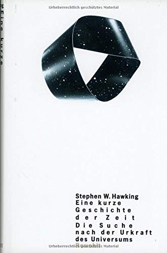 Eine kurze Geschichte der Zeit. Die Suche nach der Urkraft des Universums