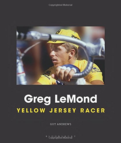 Greg LeMond: Yellow Jersey Racer