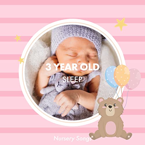 3 Year Old Sleep Nursery Songs by Bedtime Lullabies, Sleeping Mozart