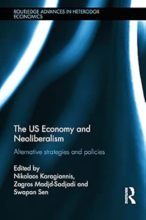The US Economy and Neoliberalism: Alternative Strategies and Policies book cover