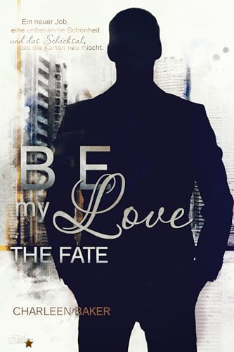 Cover zum Buch Be my Love: The Fate