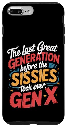 Last Great Gen Before Sissies Took Over Gen X - �X�}�z�P�[�X iPhone 7 Plus/8 Plus �p