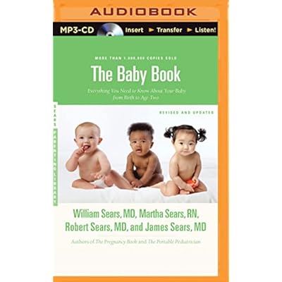 The Baby Book: Everything You Need to Know About Your Baby from Birth to Age Two