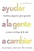 Ayudar a la gente a cambiar (Helping people Change: Coaching with compassion for Lifelong Leraning and Growth Spanish Edition) (MonografÃ­as REM)