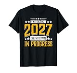 Retirement 2027 Countdown in Progress Funny Retiring Retire T-Shirt