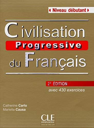 Civilisation Progressive du Francais - Nouvelle Edition: Livre + Audio CD (Niveau Debutant) (French Edition) (Progressive du français perfectionnement)