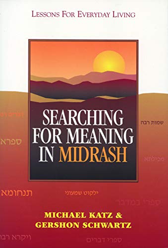 Searching for Meaning in Midrash: Lessons for Everyday Living