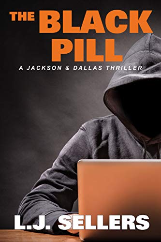 The Black Pill: A Provocative Novel About Sex Crimes, Kidnapping & Murder (Detective Jackson Mysteries Book 15)